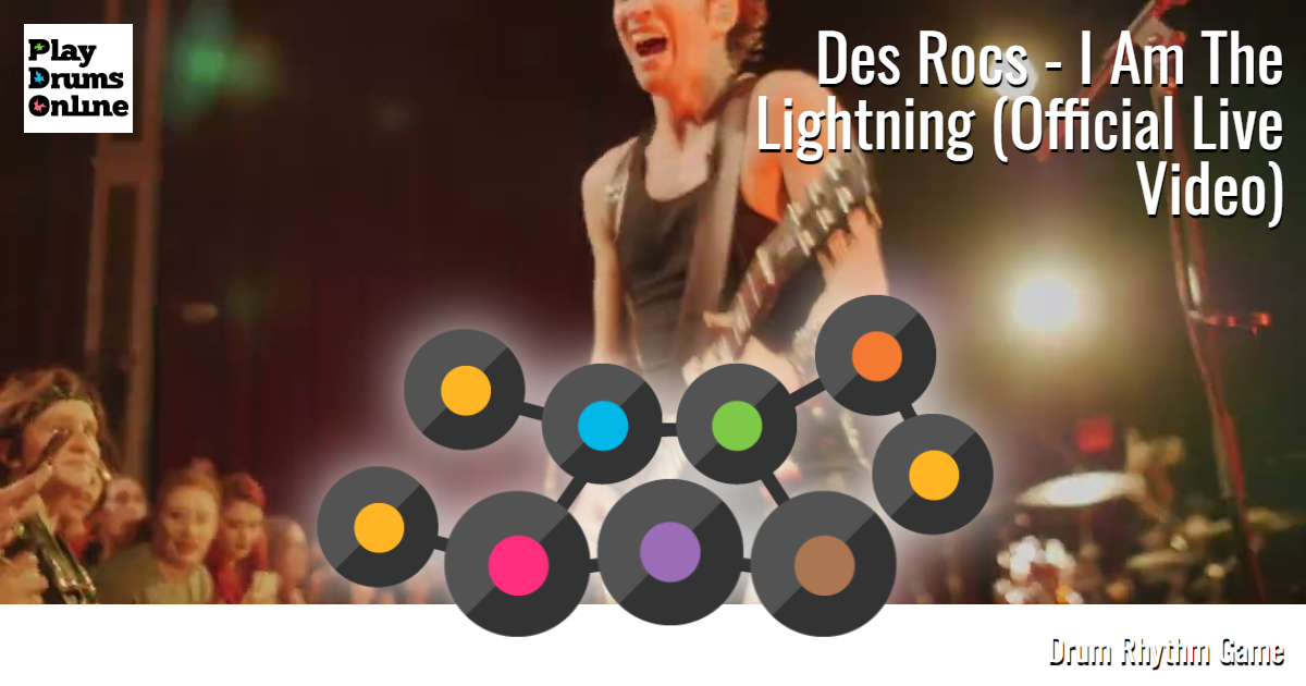 Des Rocs - I Am The Lightning (Official Live Video) Rhythm game drums ...