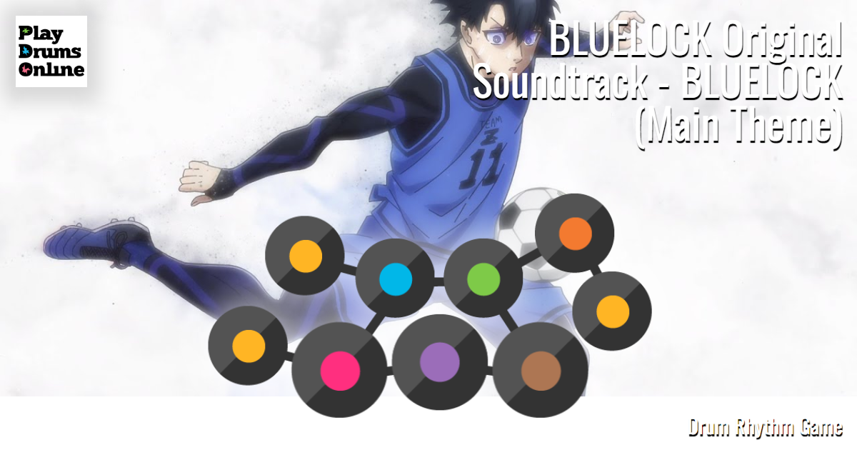 BLUELOCK Original Soundtrack - BLUELOCK (Main Theme) Rhythm game drums ...